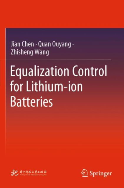 Equalization Control for Lithium-ion Batteries - Jian Chen - Livros - Springer Verlag, Singapore - 9789819902224 - 7 de abril de 2024