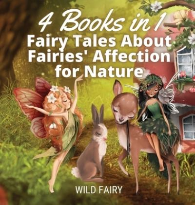 Cover for Wild Fairy · Fairy Tales About Fairies' Affection for Nature (Gebundenes Buch) (2021)