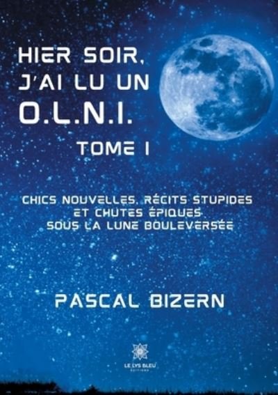 Cover for Pascal Bizern · Hier soir, j'ai lu un O.L.N.I.: Tome I (Pocketbok) (2020)