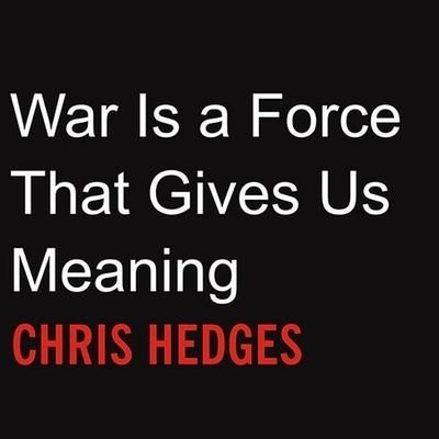 Cover for Chris Hedges · War Is a Force That Gives Us Meaning (CD) (2007)