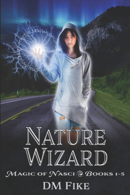 Nature Wizard: Magic of Nasci Books #1-5 - DM Fike - Bøger - Independently Published - 9798479391224 - 2. oktober 2021