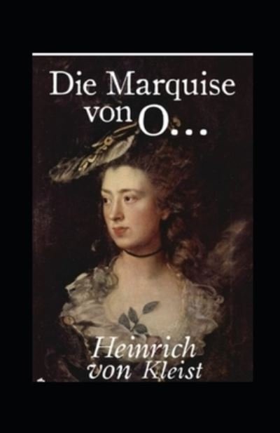 Cover for Heinrich Von Kleist · Die Marquise von O... (illustriert) (Pocketbok) (2021)