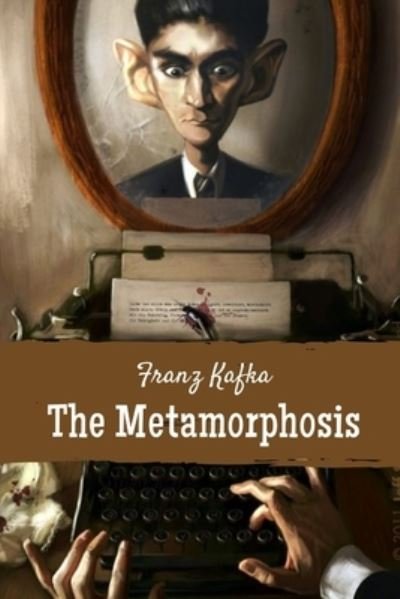 Cover for Franz Kafka · The Metamorphosis: The Transformation (Pocketbok) (2021)