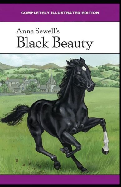 Black Beauty: - Anna Sewell - Bøker - Independently Published - 9798518496224 - 10. juni 2021