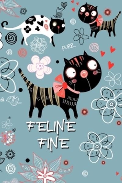 Feline Fine: : Live Like A Cat Pun Journal - Bee Bright - Boeken - Independently Published - 9798527434224 - 26 juni 2021