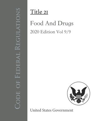 Code of Federal Regulations Title 21 Food And Drugs 2020 Edition Volume 9/9 - United States Government - Böcker - Independently Published - 9798551053224 - 21 oktober 2020