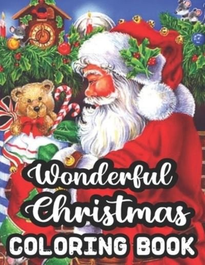 Wonderful Christmas Coloring Book - Geri Rogers - Books - Independently Published - 9798555237224 - October 29, 2020