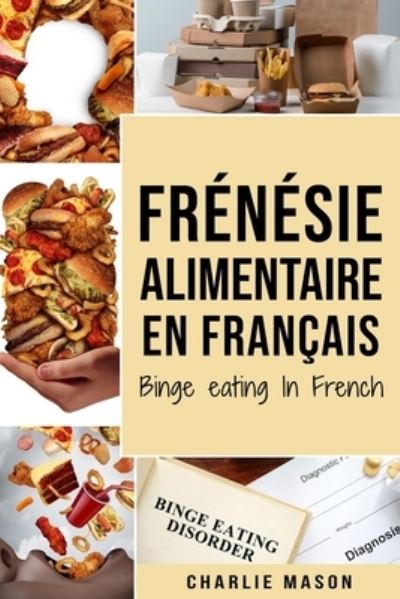 Cover for Charlie Mason · Frenesie alimentaire En francais/ Binge eating In French (Paperback Book) (2020)