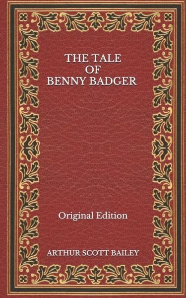 Cover for Arthur Scott Bailey · The Tale of Benny Badger - Original Edition (Taschenbuch) (2020)
