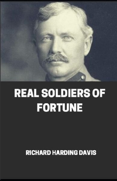 Cover for Richard Harding Davis · Real Soldiers of Fortune illustrated (Paperback Book) (2020)