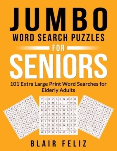 Cover for Blair Feliz · Jumbo Word Search Puzzles for Seniors (Taschenbuch) (2021)
