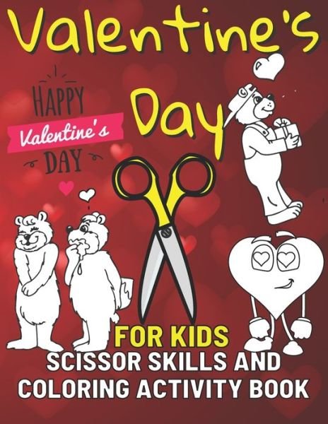 Cover for Danny Connor Eagle · Valentine's Day Scissor Skills and Coloring Activity Book for Kids (Paperback Book) (2021)