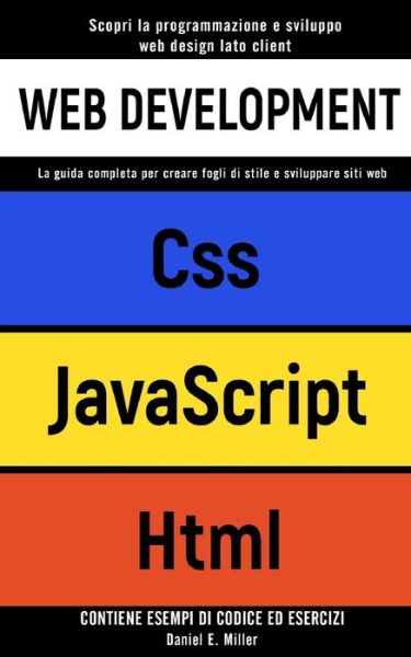 Web Development - Daniel E Miller - Bücher - Independently Published - 9798596830224 - 18. Januar 2021