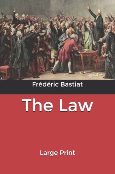 Cover for Frederic Bastiat · The Law: Large Print (Paperback Book) (2020)