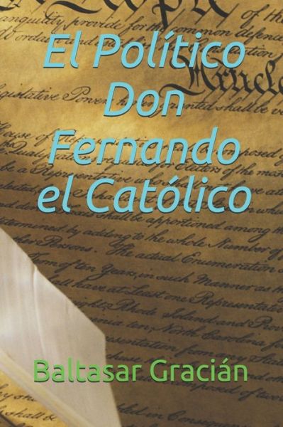 Cover for Baltasar Gracian · El Politico Don Fernando el Catolico (Paperback Book) (2020)