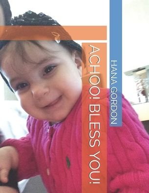 Cover for Hana Gordon · Achoo! Bless You! (Paperback Book) (2020)