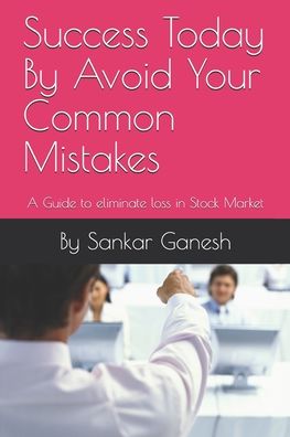 Cover for Sankar Ganesh · Success Today By Avoid Your Common Mistakes (Paperback Book) (2020)