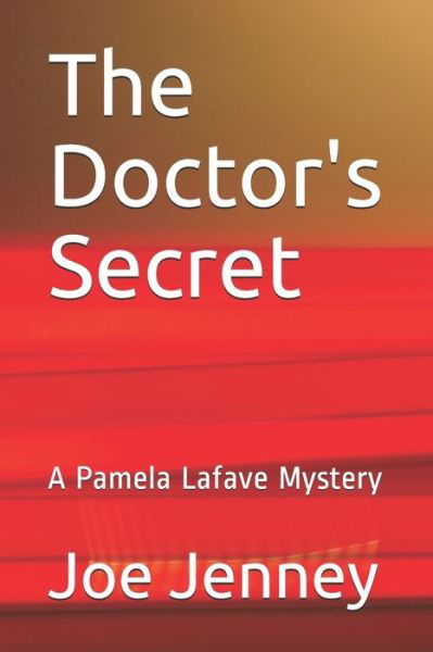 The Doctor's Secret - Joe Jenney - Kirjat - Independently Published - 9798653966224 - sunnuntai 14. kesäkuuta 2020