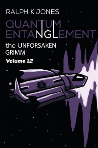 Quantum Entanglement Vol 12 - Ralph K Jones - Książki - Independently Published - 9798655764224 - 30 czerwca 2020