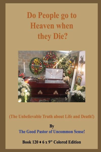 Good Pastor of Uncommon Sense! · Do People go to Heaven when they Die? (Paperback Book) (2020)