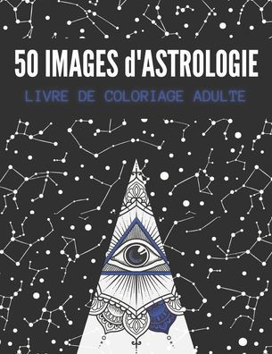 Cover for Arthas Page · 50 Images d'Astrologie Livre de Coloriage Adulte (Paperback Book) (2020)