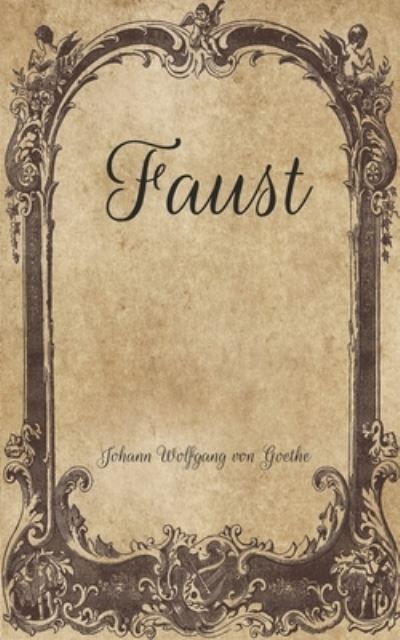 Faust - Johann Wolfgang von Goethe - Książki - INDEPENDENTLY PUBLISHED - 9798705973224 - 9 lutego 2021