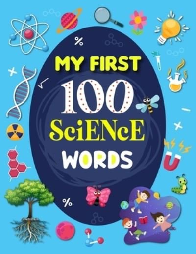 Cover for H R Bonnie Taylor · My First 100 Science Words (Paperback Book) (2021)