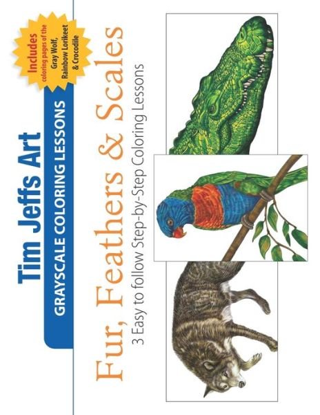 Cover for Tim Jeffs · Fur, Feathers &amp; Scales (Paperback Book) (2021)