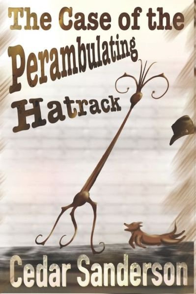 Cover for Cedar Sanderson · The Case of the Perambulating Hatrack (Paperback Book) (2021)