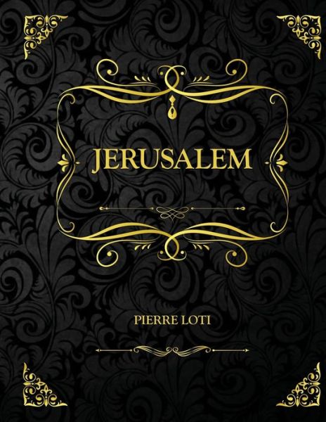 Cover for Pierre Loti · Jerusalem: Edition Collector - Pierre Loti (Pocketbok) (2021)