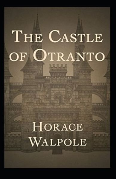 Cover for Horace Walpole · The Castle of Otranto Annotated (Paperback Bog) (2021)