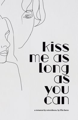 Ella Santo · Kiss me as long as you can (Taschenbuch) (2021)