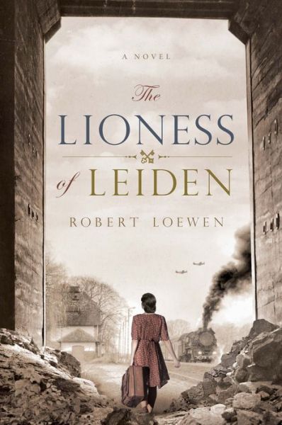 The Lioness of Leiden - Robert Loewen - Books - Greenleaf Book Group LLC - 9798886450224 - May 26, 2023