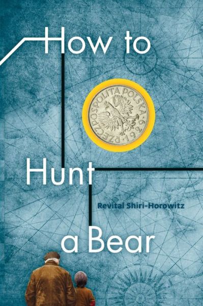 Cover for Revital Shiri Horowitz · How to Hunt a Bear (Taschenbuch) (2022)