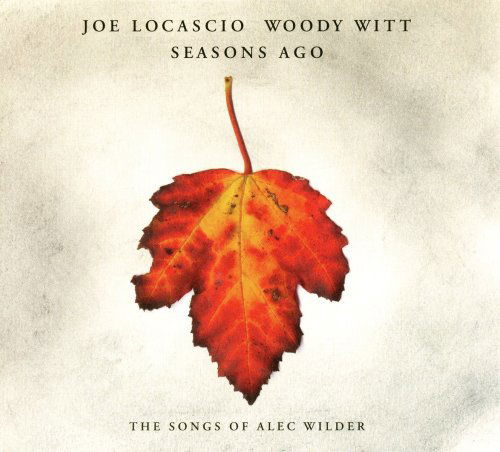 Cover for Joe Locascio · Seasons Ago: Music of Alex Wilder (CD) (2009)