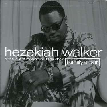 Cover for Hezekiah walker &amp; the love fellowship crussade choir · Family affair (CD)
