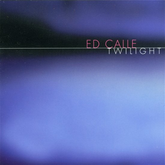 Twilight - Ed Calle - Muziek - CONCORD VISTA - 0013431494225 - 23 februari 2015