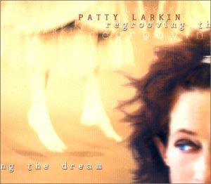 Cover for Patty Larkin · Regrooving the Dream (CD) (2000)
