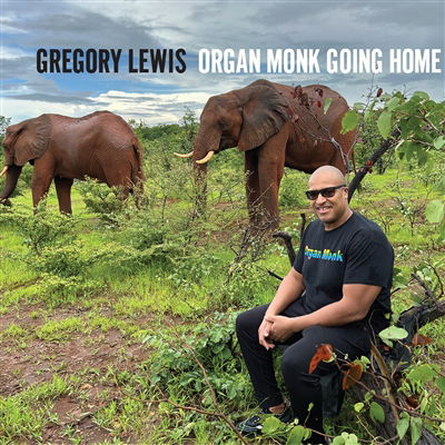 Cover for Gregory Lewis · Organ Monk Going Home (CD) (2023)