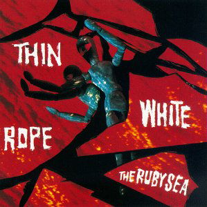 Cover for Thin White Rope · Ruby Sea (CD) (1993)