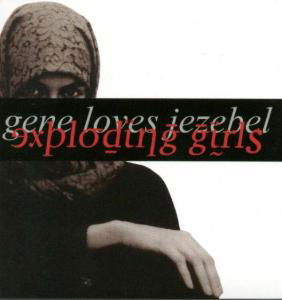 Exploding Girls - Gene Loves Jezebel - Musique - TRIPLEX - 0021075130225 - 18 août 2003