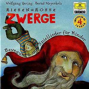Riesengrosse Zwerge - Hering, Wolfgang & Meyerholz - Musik - DEUTSCHE GRAMMOPHON - 0028944578225 - 17 juli 2005