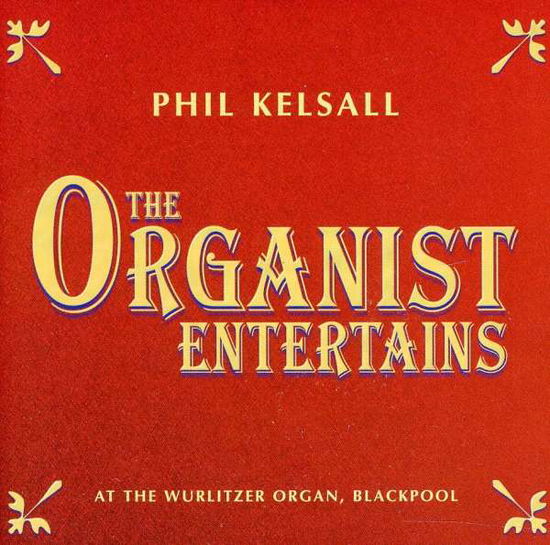 Cover for Phil Kelsall  · The Organist Entertains (CD)