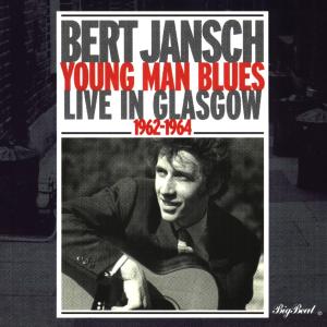 Cover for Bert Jansch · Young Man Blues: Live in Glasgow 1962-64 (CD) (1998)