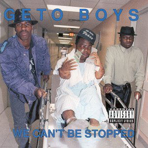 We Can't Be Stopped - Geto Boys - Musik - RAP / HIP HOP - 0034744199225 - 2. juli 1991