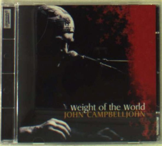 Cover for John Campbelljohn · Weight of the World (CD) (2006)