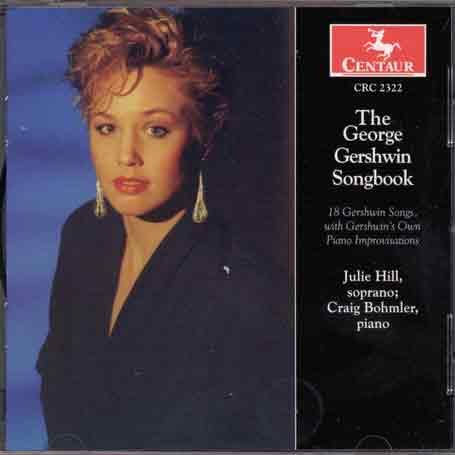 George Gershwin Songbook - Hill Julie - Bohmler Craig - Musik - CENTAUR - 0044747232225 - 1996