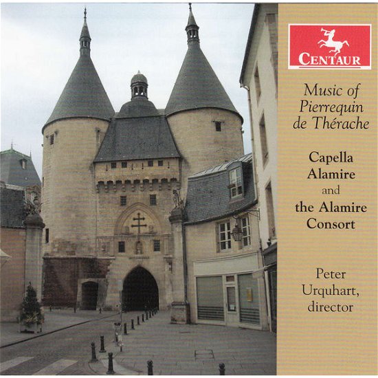 Music Of Pierrequin De Therache - Capella Alamire - Musiikki - CENTAUR - 0044747328225 - tiistai 30. heinäkuuta 2013