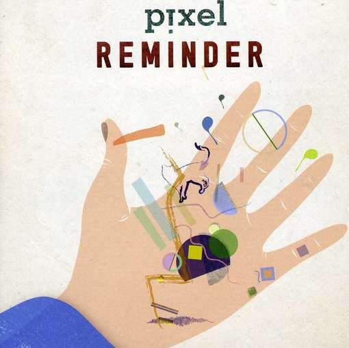 Pixel · Reminder (CD) (2012)