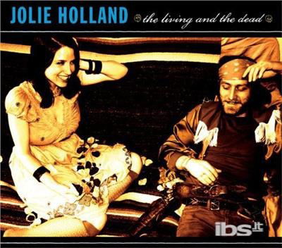 Living & the Dead - Jolie Holland - Music -  - 0045778695225 - October 7, 2008